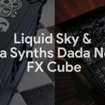Liquid-Sky-Erica-Synths-Dada-Noise-FX-Cube