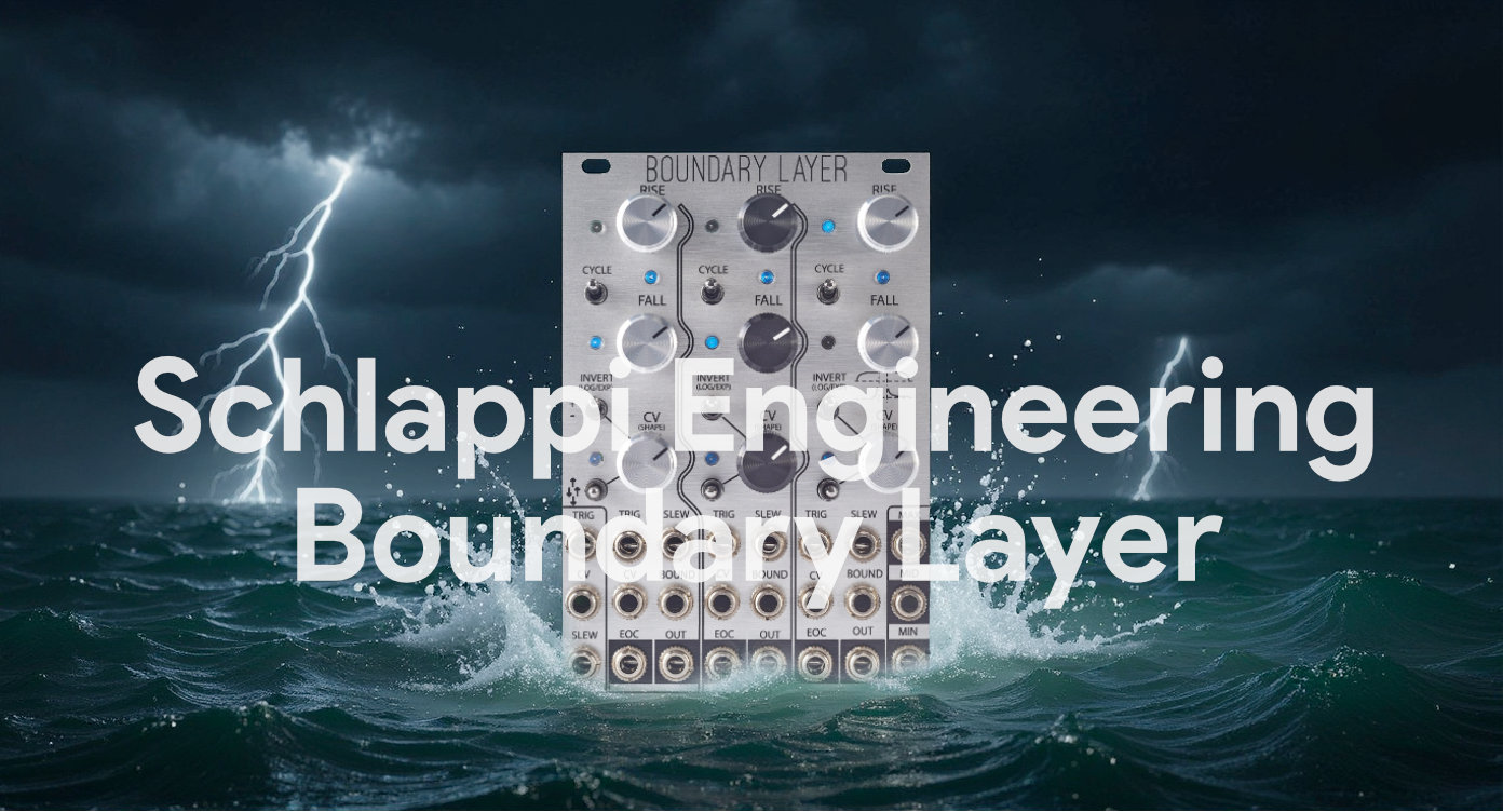 Schlappi Engineering Boundary Layer Eurorack Module